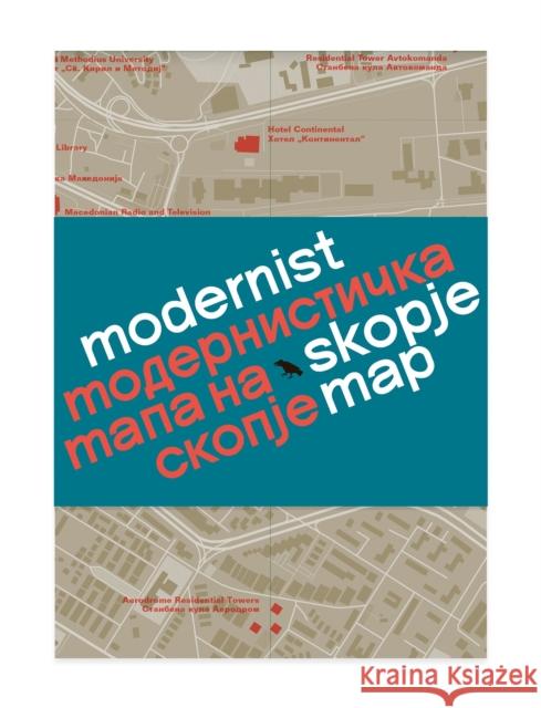 Modernist Skopje Map: Guide to Modernist and Brutalist architecture in Skopje - in English and Macedonian;  9781912018611 Blue Crow Media