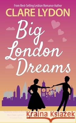 Big London Dreams Clare Lydon 9781912019205