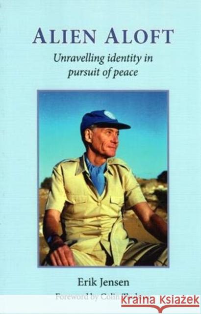 ALIEN ALOFT: Unravelling identity in pursuit of peace Erik Jensen 9781912020133