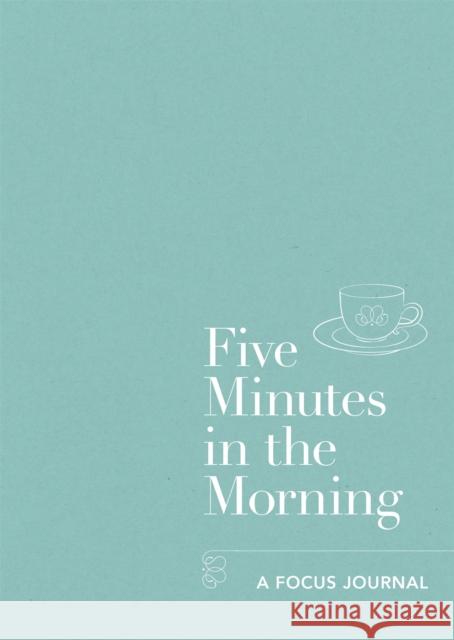 Five Minutes in the Morning: A Focus Journal Aster 9781912023011 Octopus Publishing Group