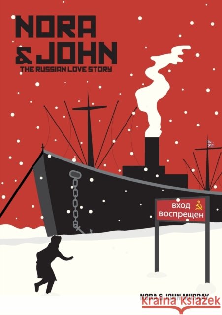 Nora & John: The Russian Love Story Nora Murray, John Murray 9781912031672