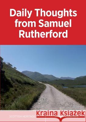 Daily Thoughts from Samuel Rutherford Samuel Rutherford 9781912042029 Reformation Press