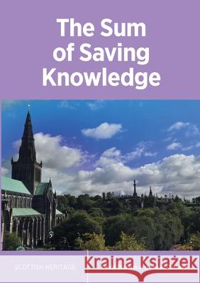 The Sum of Saving Knowledge David Dickson, James Durham 9781912042128