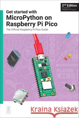 Get Started with MicroPython on Raspberry Pi Pico: The Official Raspberry Pi Pico Guide Ben Everard 9781912047291 Raspberry Pi Press