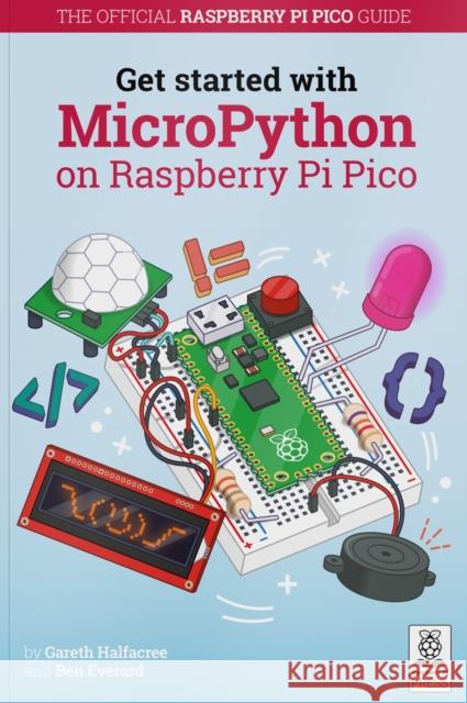 Get Started with MicroPython on Raspberry Pi Pico Ben Everard 9781912047864