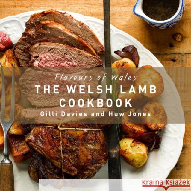 Flavours of Wales: The Welsh Lamb Cookbook Gilli Davies 9781912050277