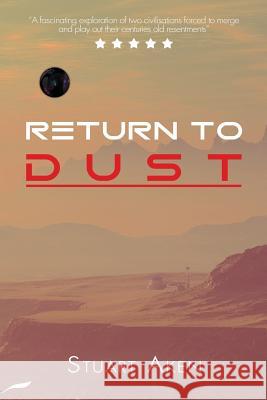 Return to Dust Stuart Aken 9781912053858 Fantastic Books Publishing