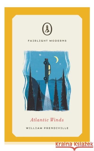Atlantic Winds: A powerful coming-of-age novella set in small town Canada William Prendiville 9781912054787 Fairlight Books