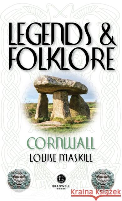 Legends & Folklore Cornwall Louise Maskill   9781912060696 Bradwell Books