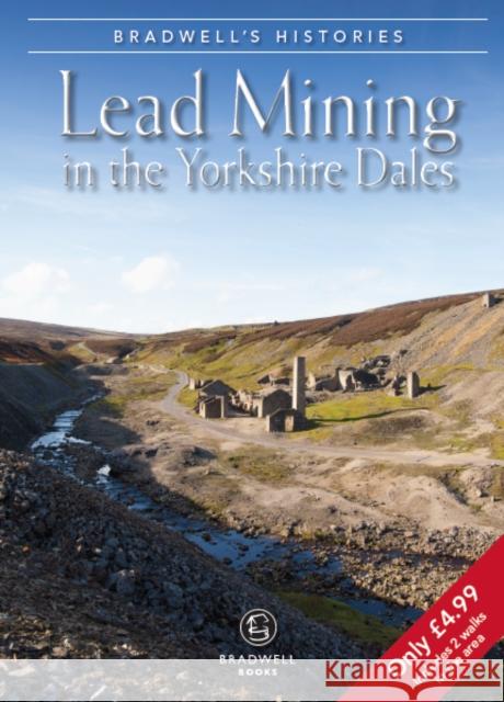 Bradwell's Images of Yorkshire Dales Lead Mining Louise Maskill, Mark Titterton 9781912060948 Bradwell Books