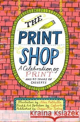 The The Print Shop Alice Pattullo   9781912066681 Design For Today