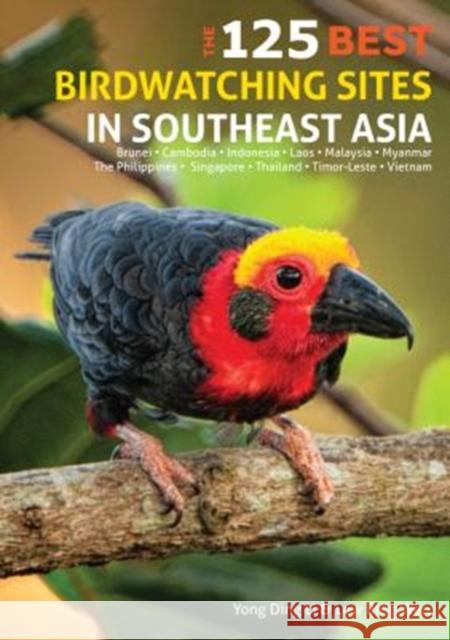 125 Best Bird Watching Sites in Southeast Asia Low Wen 9781912081523 John Beaufoy Publishing Ltd