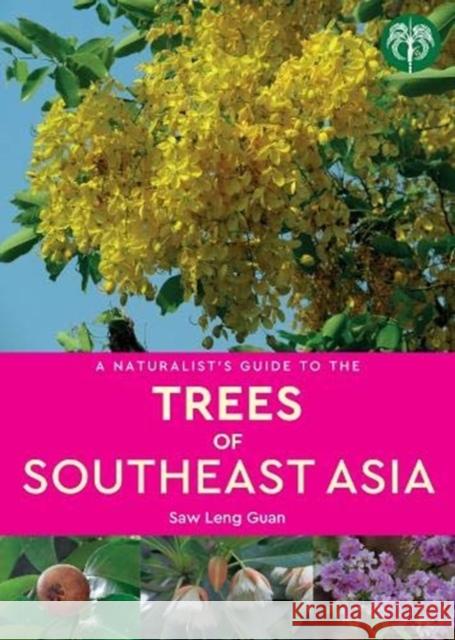 A Naturalist's Guide to the Trees of Southeast Asia Leng Guan Saw 9781912081578 John Beaufoy Publishing Ltd