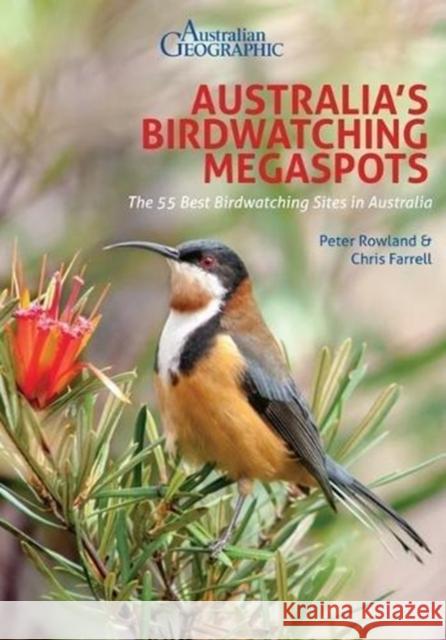 Australia's Birdwatching Megaspots Peter Rowland Chris Farrell 9781912081660