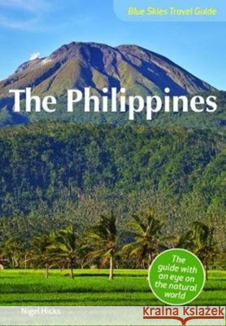 Blue Skies Travel Guide: The Philippines Nigel Hicks 9781912081745