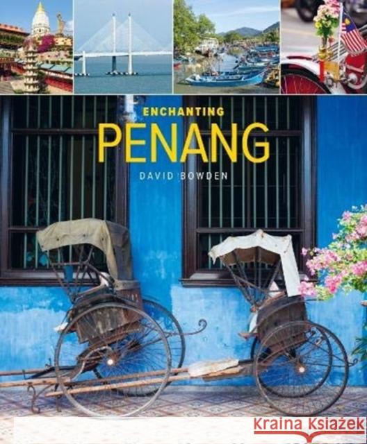 Enchanting Penang (2nd edition) David Bowden 9781912081837