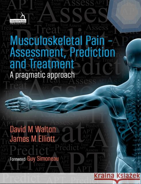 Musculoskeletal Pain - Assessment, Prediction and Treatment Walton 9781912085507