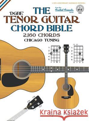 The Tenor Chord Bible: DGBE Chicago Tuning 2,160 Chords Richards, Tobe a. 9781912087006 Cabot Books