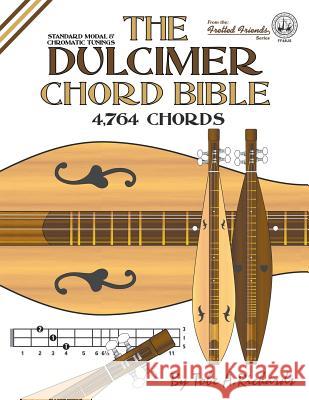 The Dulcimer Chord Bible: Standard Modal & Chromatic Tunings Tobe a Richards 9781912087563 Cabot Books