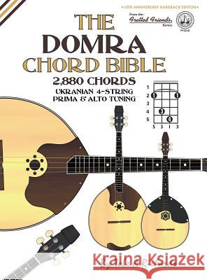 The Domra Chord Bible: Ukranian Prima & Alto Tuning 2,880 Chords Tobe a. Richards 9781912087594 Cabot Books