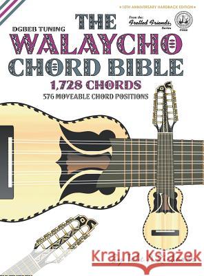 The Walaycho Chord Bible: DGBEB Standard Tuning 1,728 Chords Richards, Tobe a. 9781912087716 Cabot Books