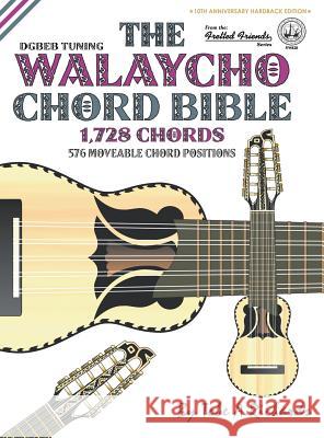 The Walaycho Chord Bible: DGBEB Standard Tuning 1,728 Chords Richards, Tobe a. 9781912087716