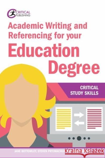 Academic Writing and Referencing for your Education Degree David Waugh 9781912096787 Critical Publishing