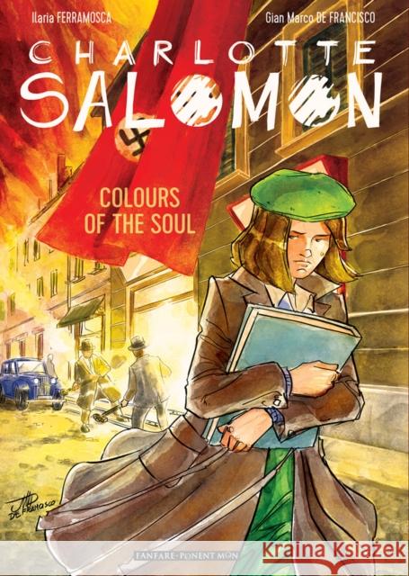 Charlotte Salomon: Colours of the Soul Ilaria Ferramosca, Gian Marco De Francisco 9781912097418