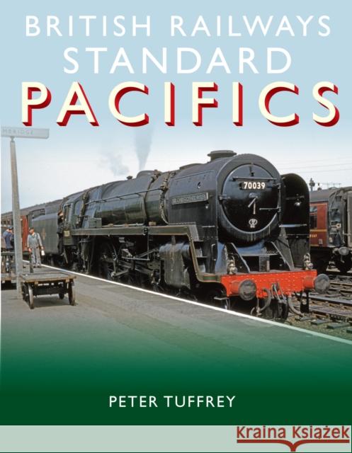 British Railways Standard Pacifics Peter Tuffrey 9781912101764 Great Northern Books Ltd