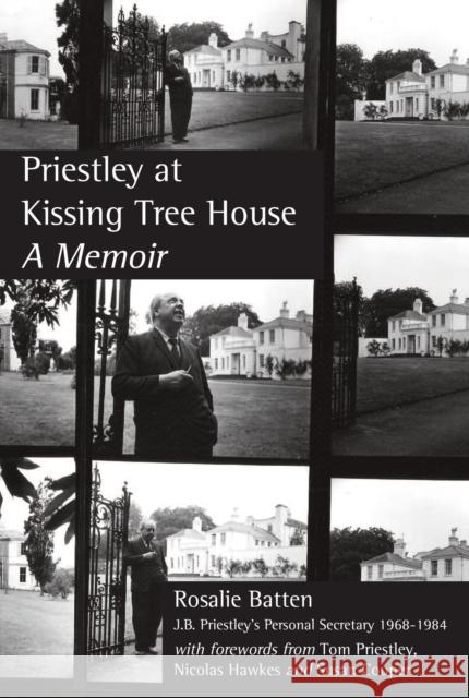 Priestley at Kissing Tree House A Memoir Batten, Rosalie 9781912101948