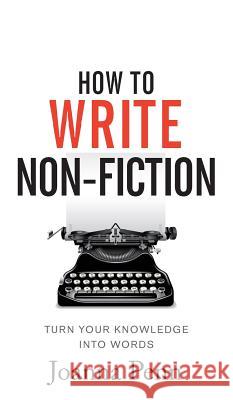 How To Write Non-Fiction: Turn Your Knowledge Into Words Joanna Penn 9781912105021 Curl Up Press