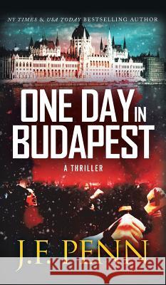 One Day In Budapest: Hardback Edition Penn, J. F. 9781912105038 Curl Up Press