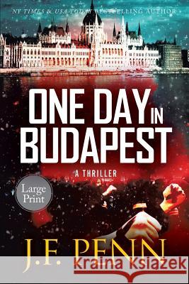 One Day In Budapest: Large Print Penn, J. F. 9781912105045 Curl Up Press