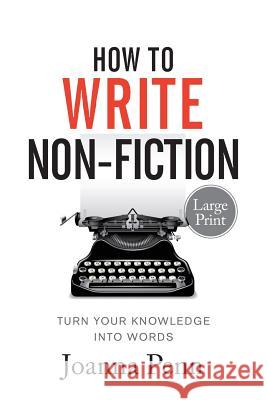 How To Write Non-Fiction Large Print: Turn Your Knowledge Into Words Penn, Joanna 9781912105489 Curl Up Press