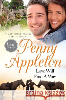 Love Will Find A Way: Large Print Edition Penny Appleton 9781912105823