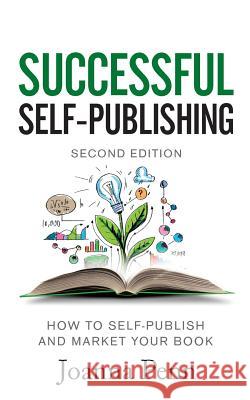 Successful Self-Publishing: How to self-publish and market your book in ebook, print, and audiobook Joanna Penn 9781912105854 Curl Up Press