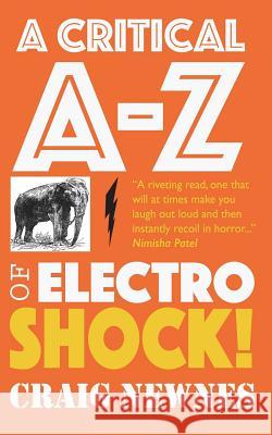 A Critical A-Z of Electroshock Craig Newnes 9781912119523 Real Press
