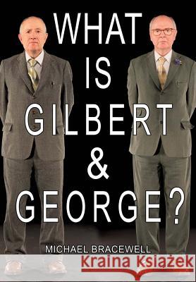 What Is Gilbert & George Gilbert &. George 9781912122028 Heni Publishers