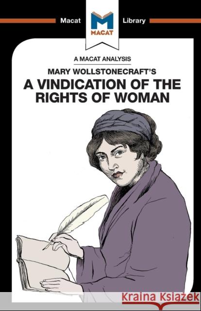 An Analysis of Mary Wollstonecraft's A Vindication of the Rights of Woman Scobie, Ruth 9781912127061 Macat International Limited