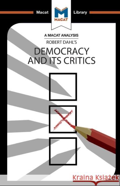 An Analysis of Robert A. Dahl's Democracy and Its Critics Nilsson, Astrid Noren 9781912127344 Macat International Limited