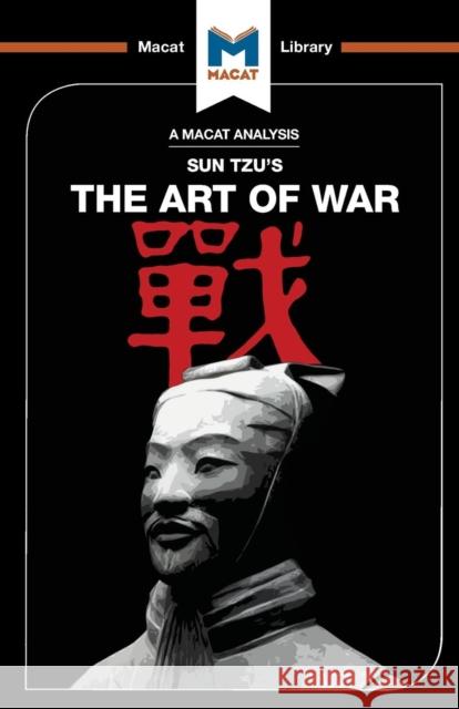 An Analysis of Sun Tzu's The Art of War Ramon Pacheco Pardo 9781912127535