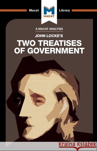 An Analysis of John Locke's Two Treatises of Government: Two Treatises of Government Jeremy Kleidosty Ian Jackson  9781912127559 Macat International Limited