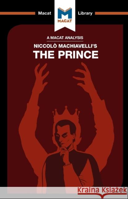 An Analysis of Niccolo Machiavelli's the Prince Quinn, Riley 9781912127610