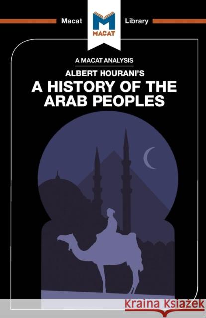 An Analysis of Albert Hourani's a History of the Arab Peoples Brown 9781912127696