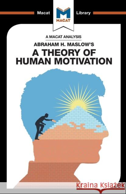 An Analysis of Abraham H. Maslow's A Theory of Human Motivation Stoyan Stoyanov 9781912127801