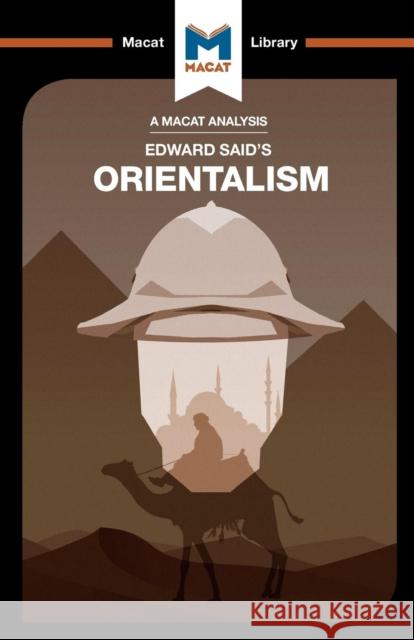 An Analysis of Edward Said's Orientalism Riley Quinn 9781912127948 Macat Library