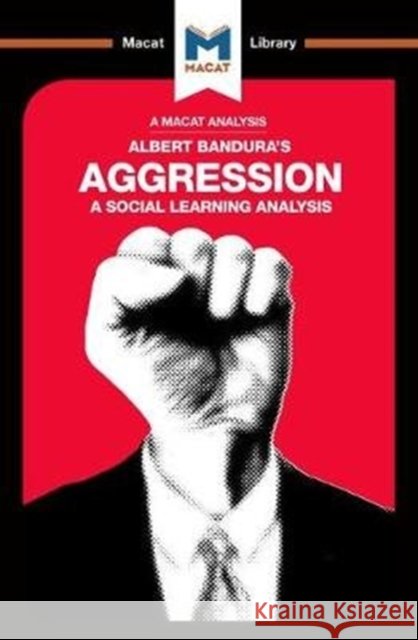 An Analysis of Albert Bandura's Aggression: A Social Learning Analysis Jacqueline Allan 9781912128518 Macat International Limited