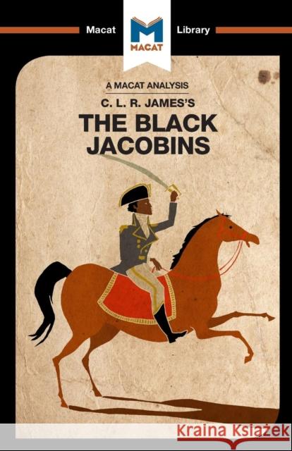 An Analysis of C.L.R. James's The Black Jacobins Nick Broten 9781912128891