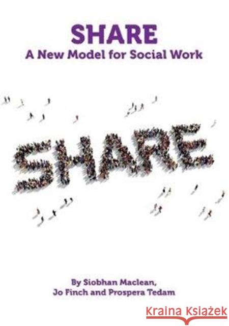 Share: A New Model for Social Work Prospera Tedam 9781912130702 