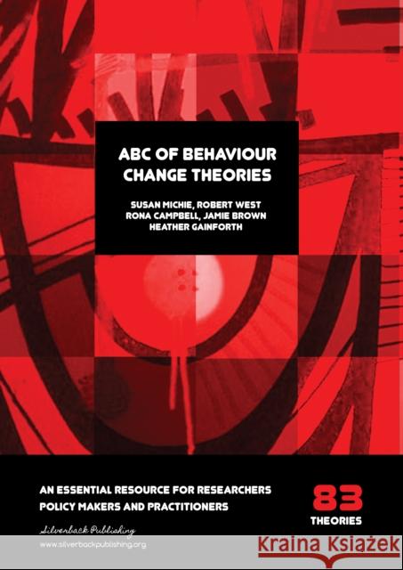 ABC of Behaviour Change Theories Susan Michie   9781912141012 Silverback Publishing